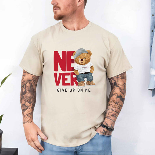 Tricou barbat din bumbac 100% cu Ursuleti NEVER GIVE UP ON ME